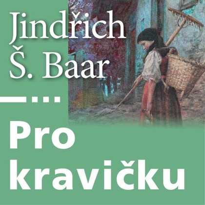 Audiokniha Pro kravičku - Valerie Zawadská, Apolena Veldová, Martin Stránský, Martina Samková, Josef Nechutný, Petr Pěknic, František Dvořák, Antonín Kaška, Radek Zima, Barbora Munzarová, Jiří Bláha, Lumír Olšovský, Petr Franěk, Miloslav Krejsa, Zdeněk Sedláček, Inka Brendlová, Charlotte Režná, Miloš Stránský, Jindřich Šimon Baar