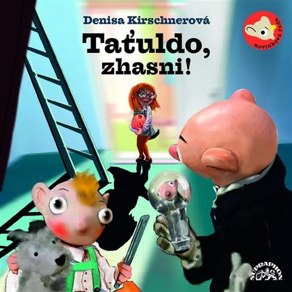 Audiokniha Taťuldo, zhasni! - Martin Klásek, Ondřej Lázňovský, Matěj Kopecký, René Hájek, Marie Šimsová, Tomáš Slepánek, Zita Morávková, Denisa Kirschnerová