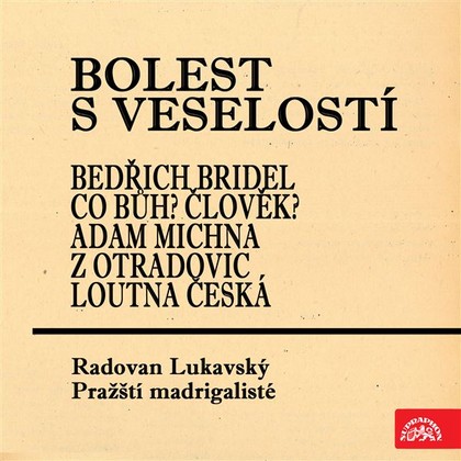 Audiokniha Bolest s veselostí Bedřich Bridel Co Bůh? Člověk? Adam Michna z Otradovic Loutna česká - Miroslav Venhoda, Bedřich Bridel