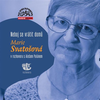 Audiokniha Neboj se vrátit domů - Aleš Palán, Marie Svatošová, Aleš Palán, Marie Svatošová