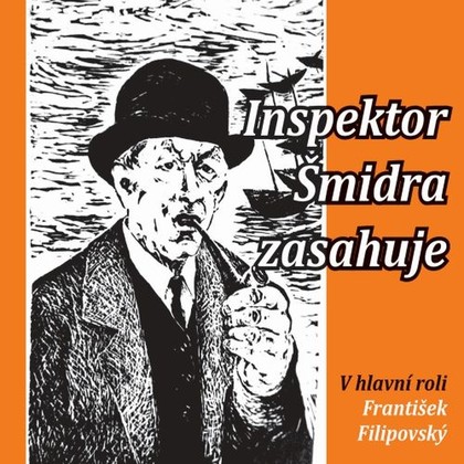 Audiokniha Inspektor Šmidra zasahuje I - Luděk Kopřiva, František Filipovský, Oldřich Musil, Josef Beyvl, Milan Mach, Vladimír Hrubý, Mirko Musil, Miroslav Honzík, Ilja Kučera st.