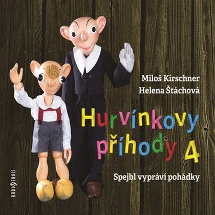 Audiokniha Hurvínkovy příhody 4 - Helena Philippová, Helena Stachová, Miloš Kirschner, Luboš Homola, Helena Stachová, Miloš Kirschner