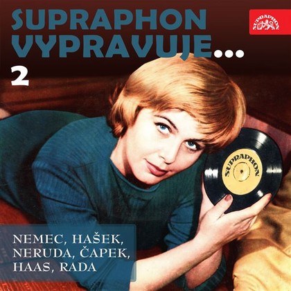 Audiokniha Supraphon vypravuje...2 (Němec, Hašek, Neruda, Čapek, Haas, Rada) - Jan Pivec, František Němec