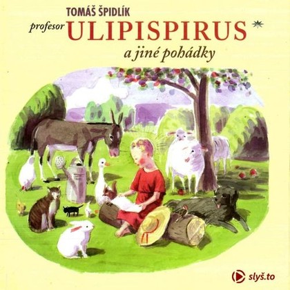 Audiokniha Profesor Ulipispirus a jiné pohádky - Martin Holík, Tomáš Špidlík