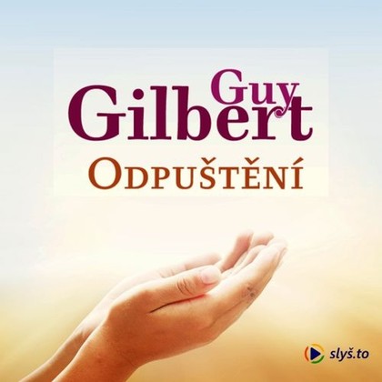 Audiokniha Odpuštění - Jiří Miroslav Valůšek, Guy Gilbert