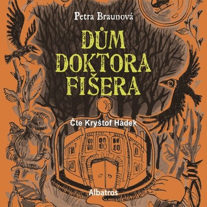 Audiokniha Dům doktora Fišera - Kryštof Hádek, Petra Braunová