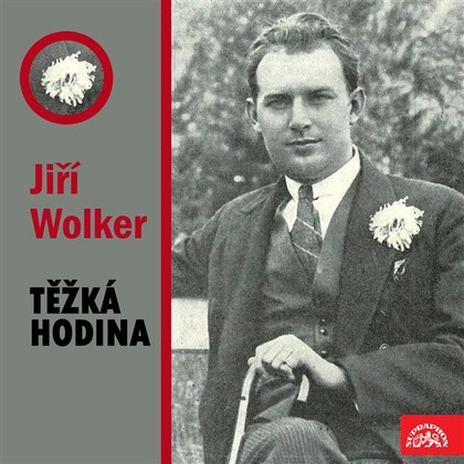 Audiokniha Těžká hodina - Martin Štěpánek, Jiří Wolker