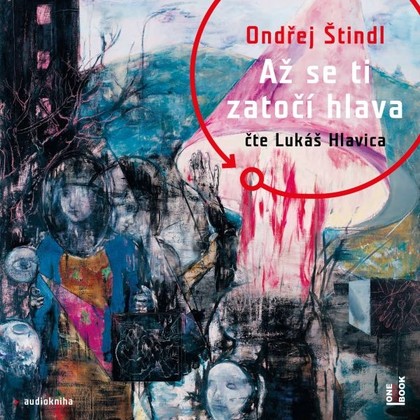 Audiokniha Až se ti zatočí hlava - Lukáš Hlavica, Ondřej Štindl