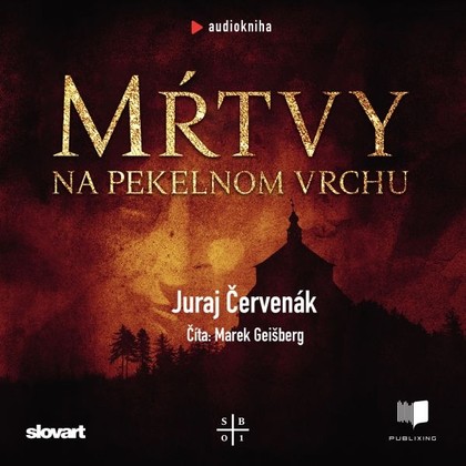 Audiokniha Mŕtvy na Pekelnom vrchu - Marek Geišberg, Juraj Červenák