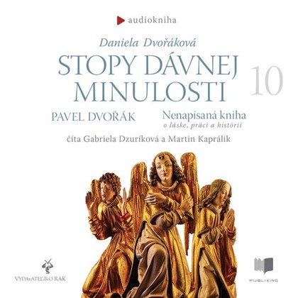 Audiokniha Stopy dávnej minulosti 10 - Martin Kaprálik, Gabriela Dzúriková, Pavel Dvořák, Daniela Dvořáková