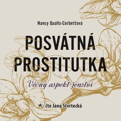 Audiokniha Posvátná prostitutka - Jana Štvrtecká, Nancy Qualls-Corbettová