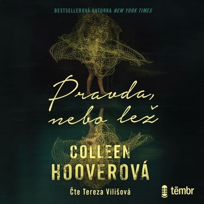 Audiokniha Pravda, nebo lež - Tereza Vilišová, Coleen Hooverová