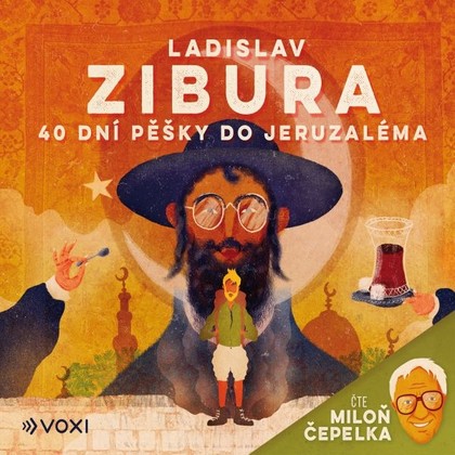 Audiokniha 40 dní pěšky do Jeruzaléma - Miloň Čepelka, Ladislav Zibura