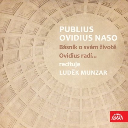 Audiokniha Publius Ovidius Naso Básník o svém životě/ Ovidius radí… - Luděk Munzar, Marie Málková, Publius Ovidius Naso