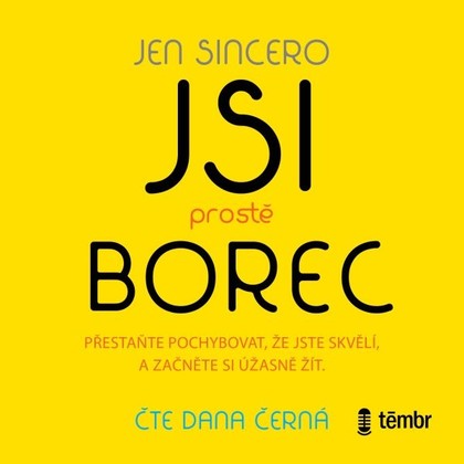 Audiokniha Jsi prostě borec - Dana Černá, Jen Sincero