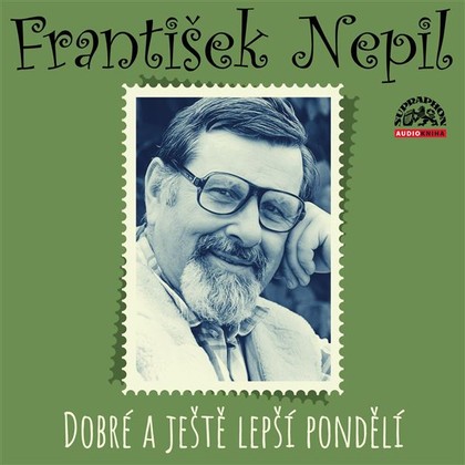 Audiokniha Dobré a ještě lepší pondělí - František Nepil, František Nepil