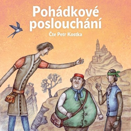 Audiokniha Pohádkové poslouchání - Petr Kostka, Jan Karafiát, Božena Němcová, Karel Jaromír Erben, Beneš Method Kulda