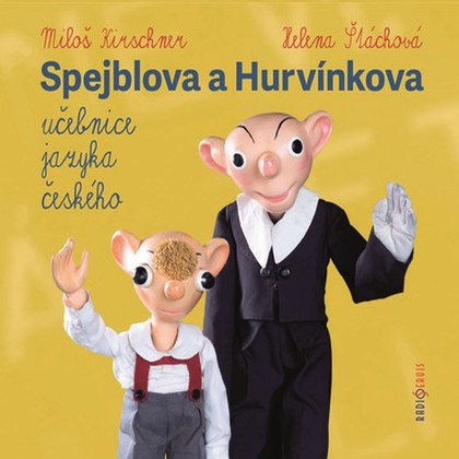 Audiokniha Spejblova a Hurvínkova učebnice jazyka českého - Helena Stachová, Miloš Kirschner, Jan Bošela, Helena Stachová, Miloš Kirschner