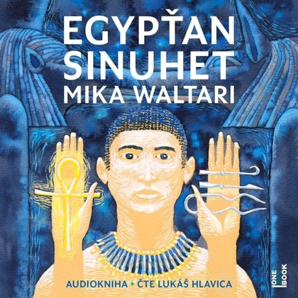 Audiokniha Egypťan Sinuhet: patnáct knih ze života lékaře - Lukáš Hlavica, Mika Waltari