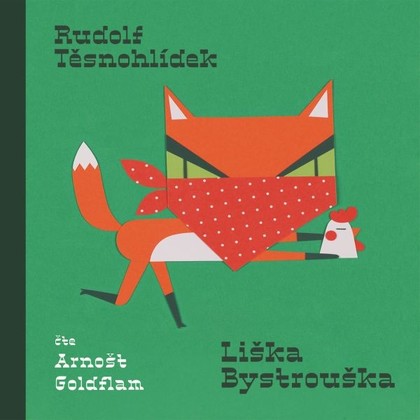 Audiokniha Liška Bystrouška - Arnošt Goldflam, Rudolf Těsnohlídek