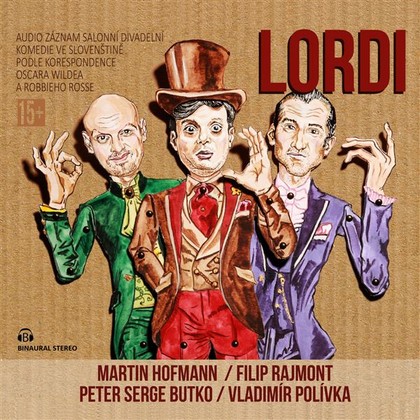 Audiokniha Lordi - Vladimír Polívka, Martin Hofmann, Filip Rajmont, Peter Serge Butko, Daniel Kupšovský, Katarína Zatovičová, Vojtěch Přívětivý, Ivan Remiaš, Oscar Wilde, Robbie Ross