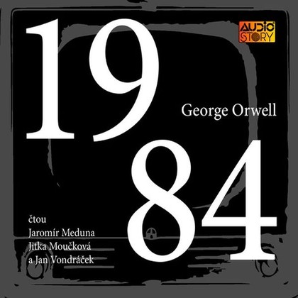 Audiokniha 1984 - Jan Vondráček, Jaromír Meduna, Jitka Moučková, George Orwell