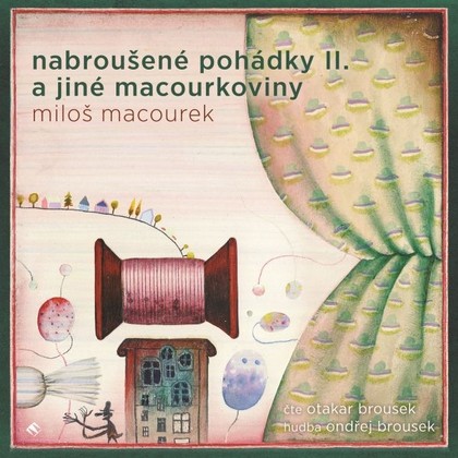 Audiokniha Nabroušené pohádky II. a jiné macourkoviny - Otakar Brousek, Miloš Macourek