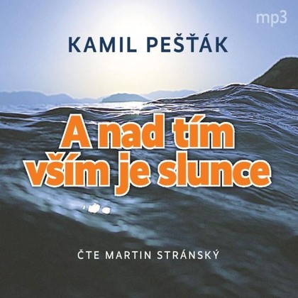 Audiokniha A nad tím vším je slunce aneb Když se kruh uzavřel II - Martin Stránský, Kamil Pešťák