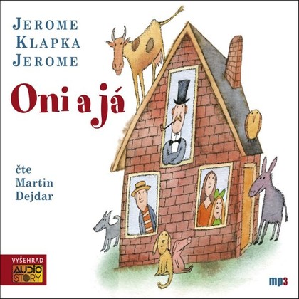 Audiokniha Oni a já - Martin Dejdar, Jerome Klapka Jerome