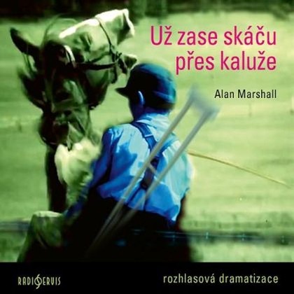 Audiokniha Už zase skáču přes kaluže - David Matásek, Jan Vlasák, Vasil Fridrich, Tereza Vilišová, Robert Mikluš, Matěj Havelka, Jan Grundman, Mikuláš Převrátil, Viktor Kuzník, Alan Marshall