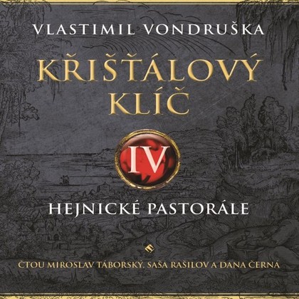 Audiokniha Křišťálový klíč IV. - Miroslav Táborský, Saša Rašilov, Dana Černá, Vlastimil Vondruška