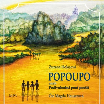 Audiokniha Popoupo aneb Podivuhodná pouť pouští - Magda Hauserová, Zuzana Holasová