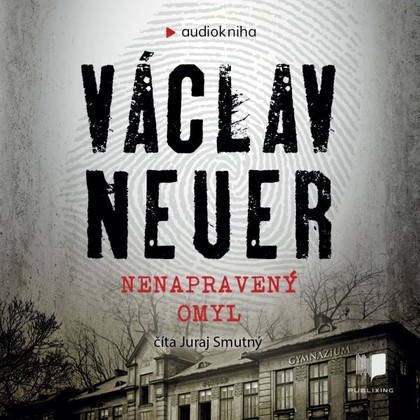 Audiokniha Nenapravený omyl - Juraj Smutný, Václav Neuer