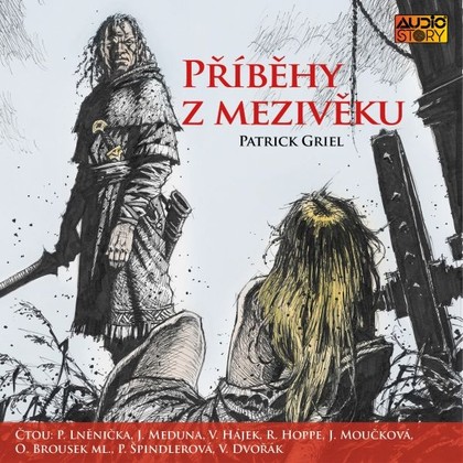 Audiokniha Příběhy z Mezivěku - Petr Lněnička, Viktor Dvořák, Otakar Brousek ml., Jaromír Meduna, Vojtěch Hájek, Jitka Moučková, Petra Špindlerová, Radek Hoppe, Patrick Griel