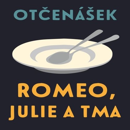 Audiokniha Romeo, Julie a tma - Saša Rašilov, Jan Otčenášek