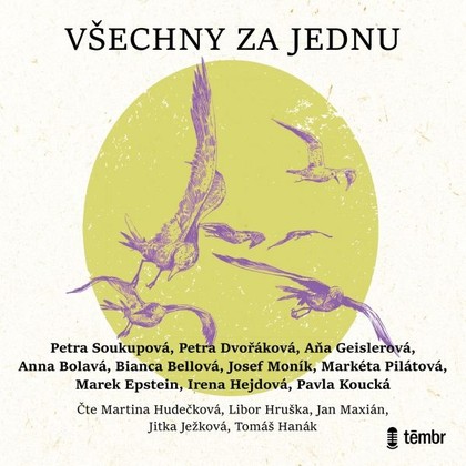 Audiokniha Všechny za jednu - Martina Hudečková, Jitka Ježková, Tomáš Hanák, Libor Hruška, Jan Maxián, Markéta Pilátová, Bianca Bellová, Petra Soukupová, Pavla Koucká, Petra Dvořáková, Josef Moník, Marek Epstein, Aňa Geislerová, Irena Hejdová, Anna Bolavá