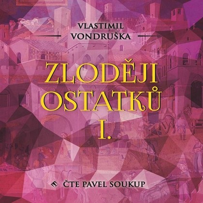 Audiokniha Zloději ostatků I. - Pavel Soukup, Vlastimil Vondruška