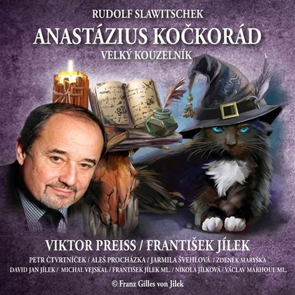 Audiokniha Anastázius Kočkorád: Velký kouzelník - František Jílek, Zdeněk Maryška, Viktor Preiss, Aleš Procházka, Jarmila Švehlová, Petr Čtvrtníček, David Jan Jílek, Michal Vejskal, František Jílek mladší, Nikola Jílková, Václav Marhoul mladší, Rudolf Slawitschek