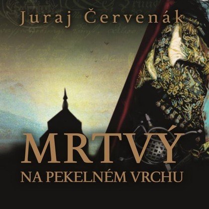 Audiokniha Mrtvý na Pekelném vrchu - Marek Holý, Juraj Červenák