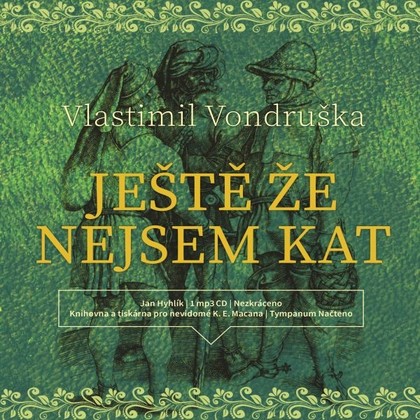 Audiokniha Ještě že nejsem kat - Jan Hyhlík, Vlastimil Vondruška