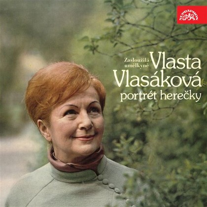 Audiokniha Zasloužilá umělkyně Vlasta Vlasáková - Portrét herečky - Stanislav Malý, Miloslav Holub, Milena Asmanová, Pavla Pešatová, Vlasta Vlasáková, Naděžda Letenská, Marie Viková, Gabriela Preissová