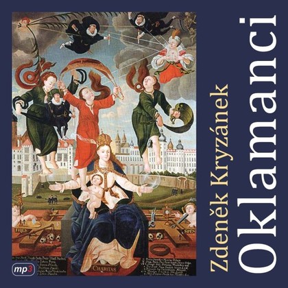 Audiokniha Oklamanci - Zdeněk Hruška, Martin Stránský, Josef Nechutný, Jan Szymik, Jaroslav Someš, Petr Pěknic, Jakub Zindulka, František Dvořák, Antonín Kaška, Martin Holec, Petr Franěk, Miloslav Krejsa, Roman Krebs, Zdeněk Sedláček, Miloš Stránský, Vilém Dubnička, Jan Maléř, Jindřich Kout, Radka Krninská, Zdeněk Kryzánek