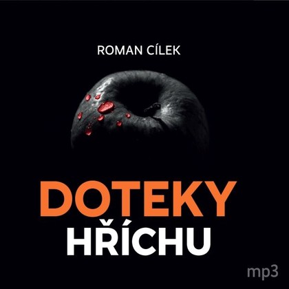 Audiokniha Doteky hříchu - Simona Postlerová, Miroslav Táborský, Igor Bareš, Martin Zahálka, Kristýna Frejová, Roman Štolpa, Eva Elsnerová, Radek Hoppe, Roman Cílek