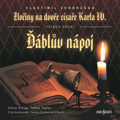 Audiokniha Ďáblův nápoj - Miroslav Táborský, Dana Černá, Martin Zahálka, Marek Holý, Viktor Preiss, Hanuš Bor, Tomáš Töpfer, Klára Sedláčková-Oltová, Filip Kaňkovský, Tereza Dočkalová, Anna Theimerová, Vlastimil Vondruška