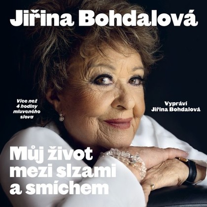 Audiokniha Můj život mezi slzami a smíchem - Jiřina Bohdalová, Jiřina Bohdalová, Jiří Janoušek