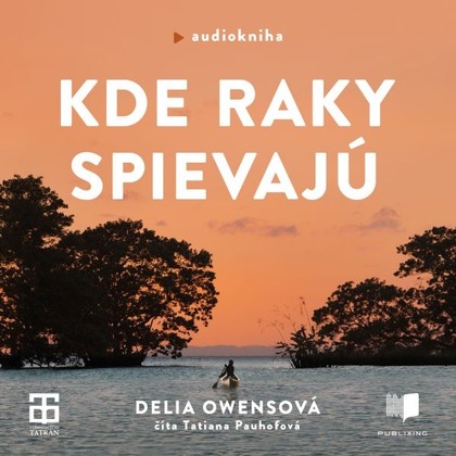 Audiokniha Kde raky spievajú - Táňa Pauhofová, Delia Owensová