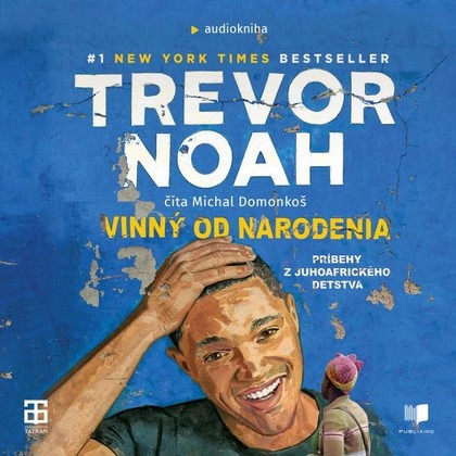 Audiokniha Vinný od narodenia - Michal Domonkoš, Trevor Noah