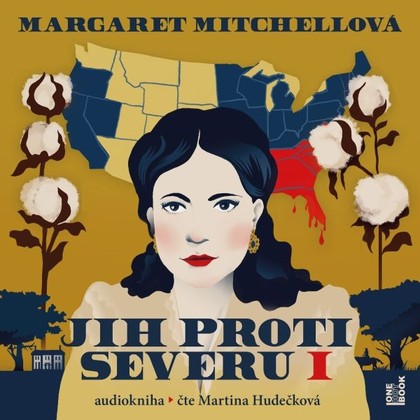 Audiokniha Jih proti Severu I. - Martina Hudečková, Margaret Mitchellová