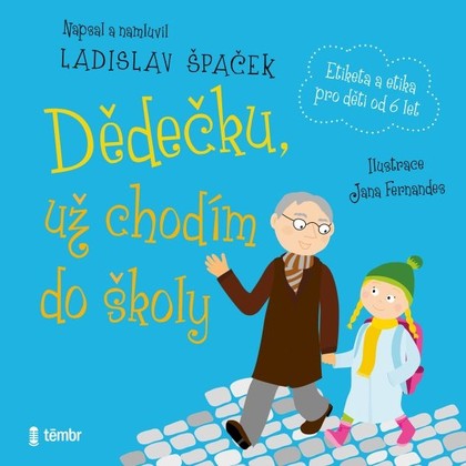 Audiokniha Dědečku, už chodím do školy - Ladislav Špaček, Ladislav Špaček