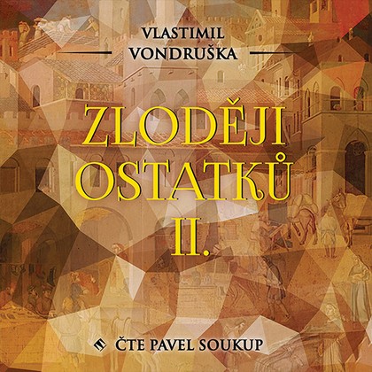 Audiokniha Zloději ostatků II. - Pavel Soukup, Vlastimil Vondruška